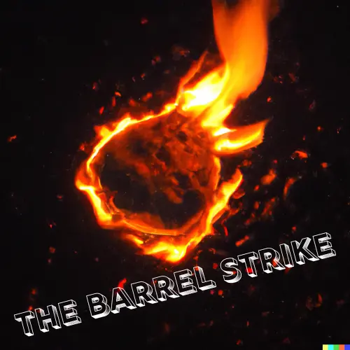 The Barrel Strike